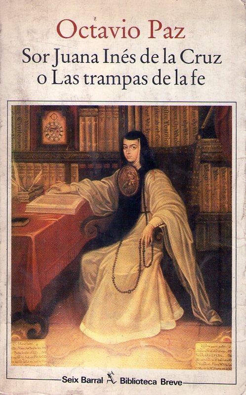 tímido Simpático Limón Sor Juana Inés de la Cruz o Las trampas de la fe | El baúl de opo